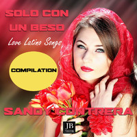 Sandy Contrera - Solo Con un Beso Compilation