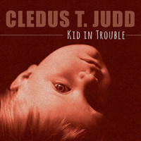Cledus T. Judd - Kid in Trouble
