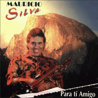 Mauricio Silva - Para Ti Amigo