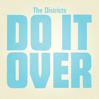 The Districts - Do It Over