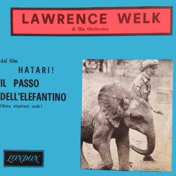 Lawrence Welk - Il Passo Dell'elefantino (Baby Elephant Walk) (From "Hatari")