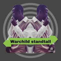 Warchild - Standtall (Explicit)