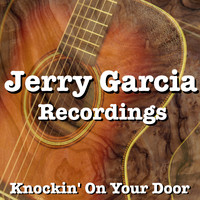 Jerry Garcia - Knockin' On Your Door Jerry Garcia Recordings