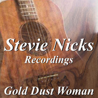 Stevie Nicks - Gold Dust Woman Stevie Nicks Recordings