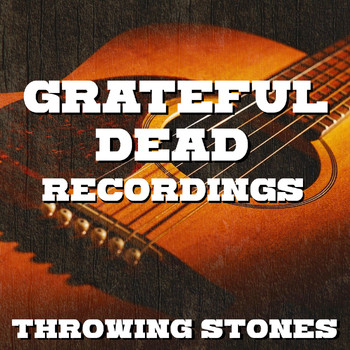 Grateful Dead - Throwing Stones Grateful Dead Recordings