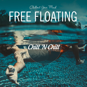 Chill N Chill - Free Floating: Chillout Your Mind