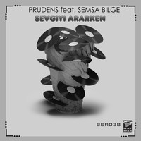 Prudens and Semsa Bilge - Sevgiyi Ararken (Explicit)