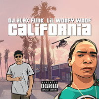 DJ Alex Funk and Lil Woofy Woof - California (Explicit)