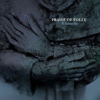Praise Of Folly - All Shadows Past