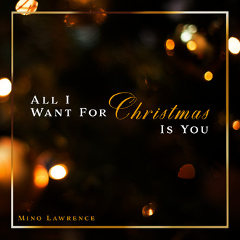 Mino Lawrence - All I Want For Christmas Is You