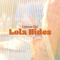 Lola Hides - Uptown Girl