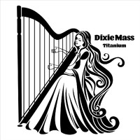 Dixie Mass - Titanium