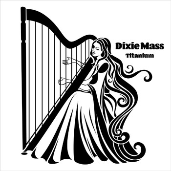 Dixie Mass - Titanium