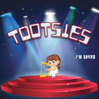 Tootsies - I'm Yours