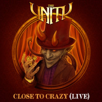 The Unity - Close to Crazy (Live)