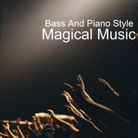 Magical Music - Bass And Piano Style