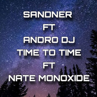 Sandner - Time To Time Nate Monoxide