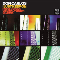 Don Carlos - I Just Keep On
