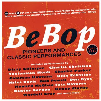 Various Artists - Bebop: Pioneers And Classic Performances 1941-49