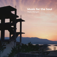 Mark Morgan - Music for the Soul