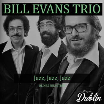 Bill Evans Trio - Oldies Selection: Jazz, Jazz, Jazz