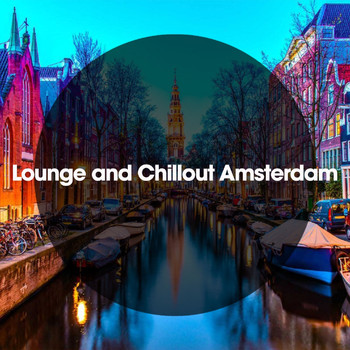 Various Artists - Lounge and Chillout Amsterdam