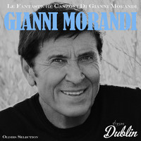 Gianni Morandi - Oldies Selection: Le Fantastiche Canzoni Di Gianni Morandi