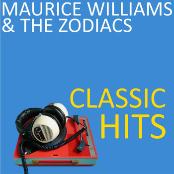 Maurice Williams & The Zodiacs - Classic Hits