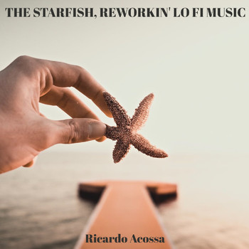 Ricardo Acossa - The Starfish, Reworkin' Lo Fi Music