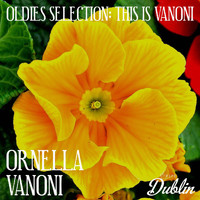 Ornella Vanoni - Oldies Selection: This Is Vanoni