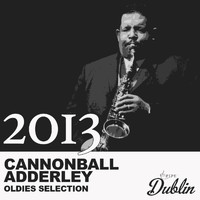 Cannonball Adderley - Oldies Selection: 2013