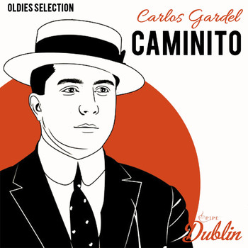 Carlos Gardel - Oldies Selection: Carlos Gardel - Caminito