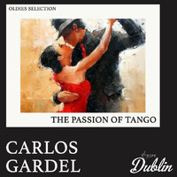 Carlos Gardel - Oldies Selection: The Passion of Tango