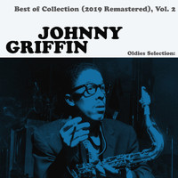 Johnny Griffin - Oldies Selection: Best of Collection (2019 Remastered), Vol. 2