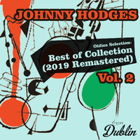 Johnny Hodges - Oldies Selection: Best of Collection (2019 Remastered), Vol. 2