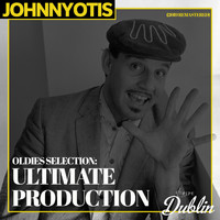Johnny Otis - Oldies Selection: Ultimate Production (2019 Remastered)