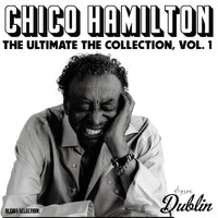 Chico Hamilton - Chico Hamilton - The Ultimate the Collection, Vol. 1