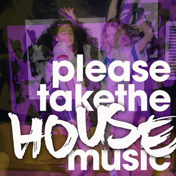 Various Artists - Please Take the House Music