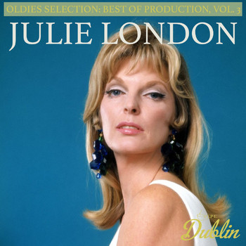 Julie London - Oldies Selection Best of Production, Vol. 3