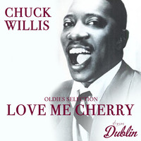 Chuck Willis - Oldies Selection: Chuck Willis - Love Me Cherry