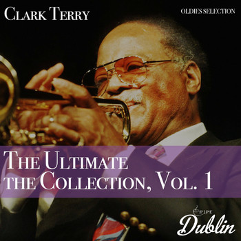 Clark Terry - Oldies Selection: The Ultimate the Collection, Vol. 1