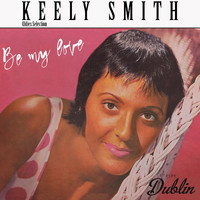 Keely Smith - Oldies Selection: Be My Love