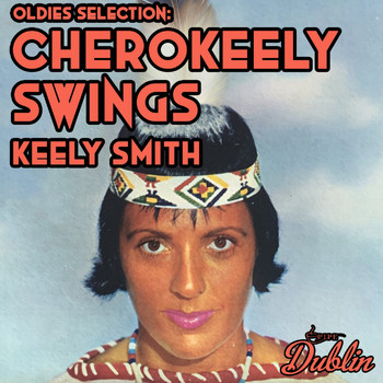 Keely Smith - Oldies Selection: Cherokeely Swings