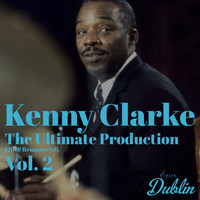 Kenny Clarke - Oldies Selection: The Ultimate Production (2019 Remastered), Vol. 2