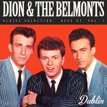 Dion & The Belmonts - Oldies Selection: Dion & the Belmonts - Best Of, Vol. 1
