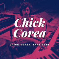 Chick Corea - Chick Corea, Take Care