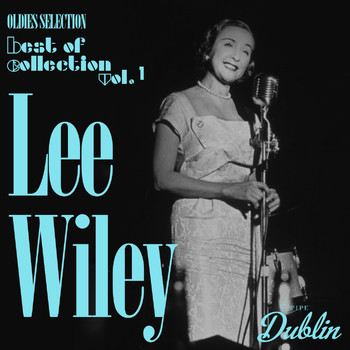 Lee Wiley - Oldies Selection: Best of Collection (2019 Remastered), Vol. 1