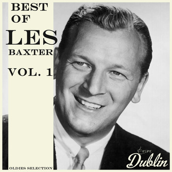 Les Baxter - Oldies Selection: Best of Les Baxter, Vol. 1