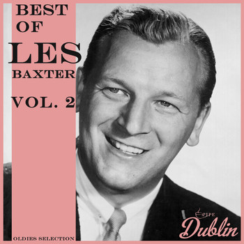 Les Baxter - Oldies Selection: Best of Les Baxter, Vol. 2