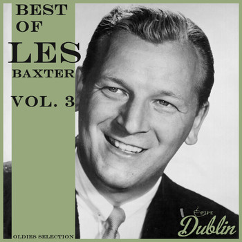 Les Baxter - Oldies Selection: Best of Les Baxter, Vol. 3